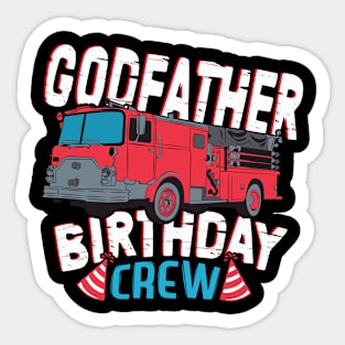 Godfather Birthday Crew Matching Family Firefighter Sticker